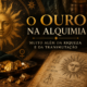 O ouro ocupa um lugar central na linguagem alquímica. Associado ao Sol, à incorruptibilidade e à perfeição, ele aparece tanto como substância material quanto como imagem de transformação.